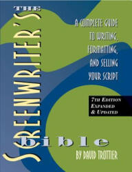 Screenwriter's Bible - David Trottier (ISBN: 9781935247210)