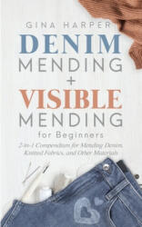 Denim Mending + Visible Mending for Beginners (ISBN: 9781951035174)
