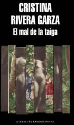 El Mal de la Taiga / The Taiga Syndrome - Cristina Rivera Garza (ISBN: 9786073178716)