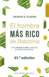 Hombre Mas Rico de Babilonia, El - George S. Clason (ISBN: 9788491114543)