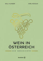 Wein in Österreich - Willi Klinger, a. o. Univ. -Prof. Karl Vocelka (ISBN: 9783710603501)