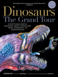 Dinosaurs - The Grand Tour, Second Edition: Everything Worth Knowing about Dinosaurs from Aardonyx to Zuniceratops (2019)