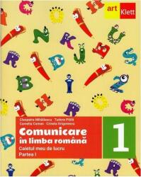 Comunicare in Limba Romana clasa 1. Caiet de lucru, Partea 1 - Cleopatra Mihailescu (ISBN: 9786060030874)