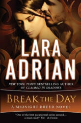 Break the Day - Lara Adrian (ISBN: 9781939193308)