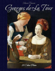 Georges de La Tour: 57 Colour Plates - Maria Tsaneva, Blago Kirov (ISBN: 9781506127996)