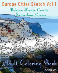 Europe Cities Sketch: Adult Coloring Book - Annie Jr (ISBN: 9781534824072)