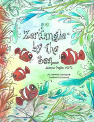 Zentangle by the Sea: An Interactive Zentangle Workbook & Colorbook - Jeanne Paglio Czt (ISBN: 9780692262061)