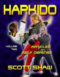 Hapkido Articles on Self-Defense: Volume Two - Scott Shaw (ISBN: 9781877792724)