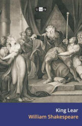 King Lear - William Shakespeare (ISBN: 9781493763788)