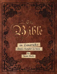 Bible in Limericks - Jason Mills (ISBN: 9781530530236)