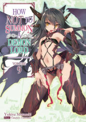 How NOT to Summon a Demon Lord: Volume 9 - Takahiro Tsurusaki, Zackzeal (ISBN: 9781718352087)