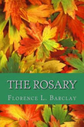 The Rosary (English Edition) - Florence L Barclay, Yordi Abreu (ISBN: 9781530570621)