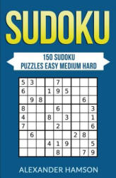 Sudoku: 150 SUDOKU Puzzles - Alexander Hamson (ISBN: 9781543235999)