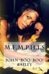 M. E. M. P. H. I. S - John Bailey (ISBN: 9781522882299)