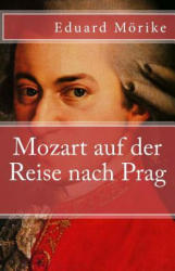 Mozart auf der Reise nach Prag - Eduard Mörike (ISBN: 9781540410962)