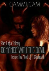 Romance With The Devil: Inside The Mind Of A Sociopath - Cammi Cam (ISBN: 9781496078971)