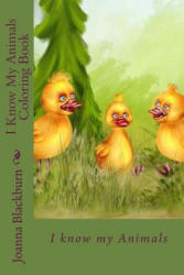 I Know My Animals Coloring Book - Joanna Blackburn, Blackburn Hill (ISBN: 9781543121544)