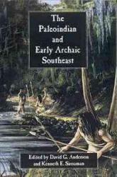 Paleoindian and Early Archaic Southeast - Michael F. Johnson, Lisa D. O'Steen, David G. Anderson (ISBN: 9780817308353)