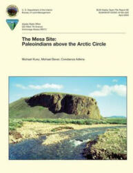 The Mesa Site: Paleoindians above the Arctic Circle - Kunz (ISBN: 9781505251418)