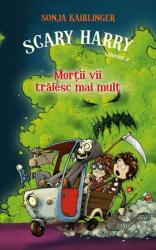 Scary Harry. Volumul 2. Mortii vii traiesc mai mult - Sonja Kaiblinger (ISBN: 9786060062592)