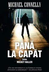 Pana la capat. Seria Mickey Haller (Editie de buzunar) - Michael Connelly (ISBN: 9786060062448)