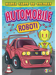 Marea carte de colorat. Automobile si Roboti (ISBN: 9789975143639)