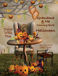 Color With Me! Grandma & Me Coloring Book: Halloween - Mary Lou Brown, Sandy Mahony (ISBN: 9781535330534)