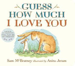 Guess How Much I Love You - Sam Mcbratney, Anita Jeram (ISBN: 9781536210637)