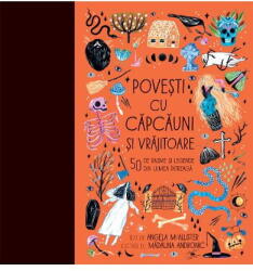 Povesti Cu Capcauni Si Vrajitoare, Angela Mcallister, Madalina Adronic - Editura Humanitas (ISBN: 9789735064174)