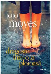 Dragoste intr-o zi ploioasa - Jojo Moyes (ISBN: 9786063341922)