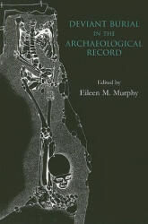 Deviant Burial in the Archaeological Record - Eileen M. Murphy (ISBN: 9781842173381)