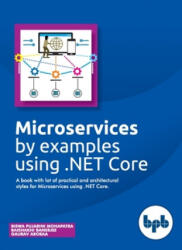 Microservices by Examples Using . NET Core - Baishakhi Banerjee, Mohapatra, Pujarini (ISBN: 9789387284586)