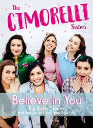 Believe in You - Christina Cimorelli, Katherine Cimorelli, Lisa Cimorelli (ISBN: 9781400213023)