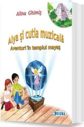 Alya şi cutia muzicală (Vol. 1) Aventuri în templul mayaş (ISBN: 9786067273632)