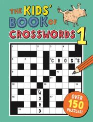The Kids' Book of Crosswords 1 (ISBN: 9781780554419)