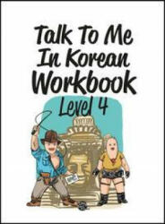 Talk To Me In Korean Workbook Level 4 - Talktomeinkorean Talktomeinkorean (ISBN: 9788956057156)