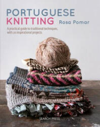 Portuguese Knitting - Rosa Pomar (ISBN: 9781782217213)