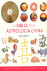 La Biblia de la astrología china : guía completa para el uso del zodíaco chino - Derek Walters, Miguel Iribarren Berrade (ISBN: 9788484452553)