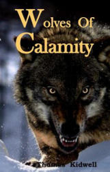 Wolves Of Calamity - Thomas Kidwell (ISBN: 9781530137756)