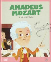 Micii mei eroi. Amadeus Mozart - Javier Alonso Lopez (ISBN: 9786063337239)