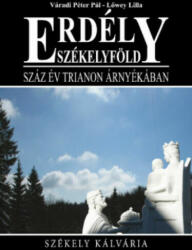 ERDÉLY-SZÉKELYFÖLD-SZÁZ ÉV TRIANON ÁRNYÉKÁBAN (2019)