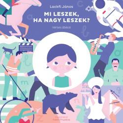 Mi leszek, ha nagy leszek ? - Verses ábécé (2019)