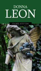 Donna Leon Földből ? vétettünk (2019)