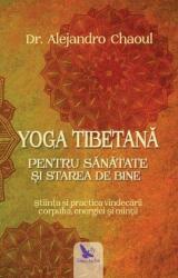 Yoga tibetană pentru sănătate şi starea de bine (ISBN: 9786066392945)