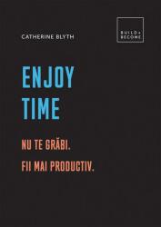 Enjoy time. Nu te grăbi (ISBN: 9786066839679)