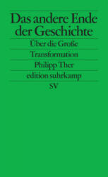 Das andere Ende der Geschichte - Philipp Ther (ISBN: 9783518127445)