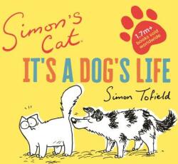 Simon Tofield: Simon's Cat: It's a Dog's Life (ISBN: 9781786897008)