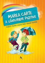 Marea carte a gandurilor pozitive. Povesti pentru dezvoltarea viziunii pozitive - Szeghy Karolina (ISBN: 9789737148285)
