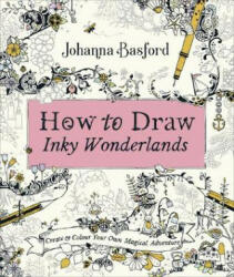 How to Draw Inky Wonderlands - Johanna Basford (2019)