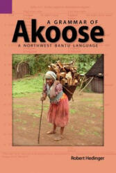 Grammar of Akoose - Robert Hedinger (ISBN: 9781556712227)